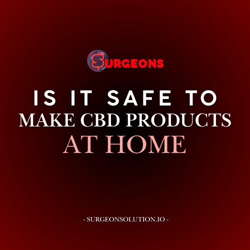 Is it safe to make full spectrum CBD products at home?