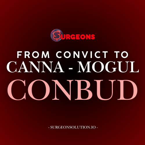 ConBud - From convict to canna-mogul via surgeonsolution.io