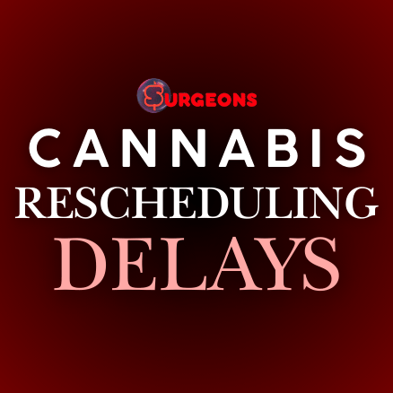 Cannabis Rescheduling in the U.S. Faces Delays and Setbacks