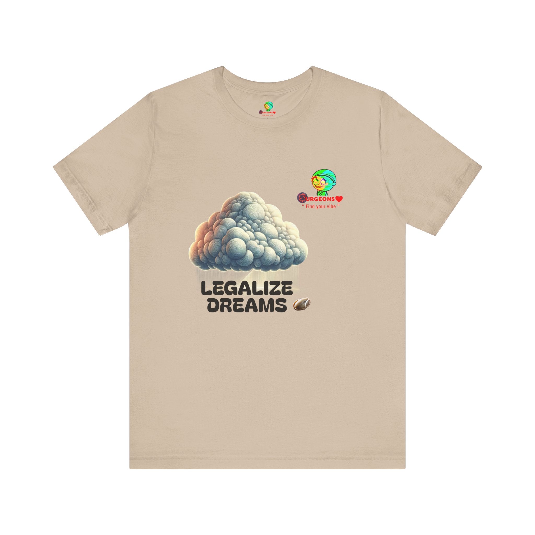 Legalize Dreams T-Shirt - Unisex Short Sleeve Tee for Chill Vibes