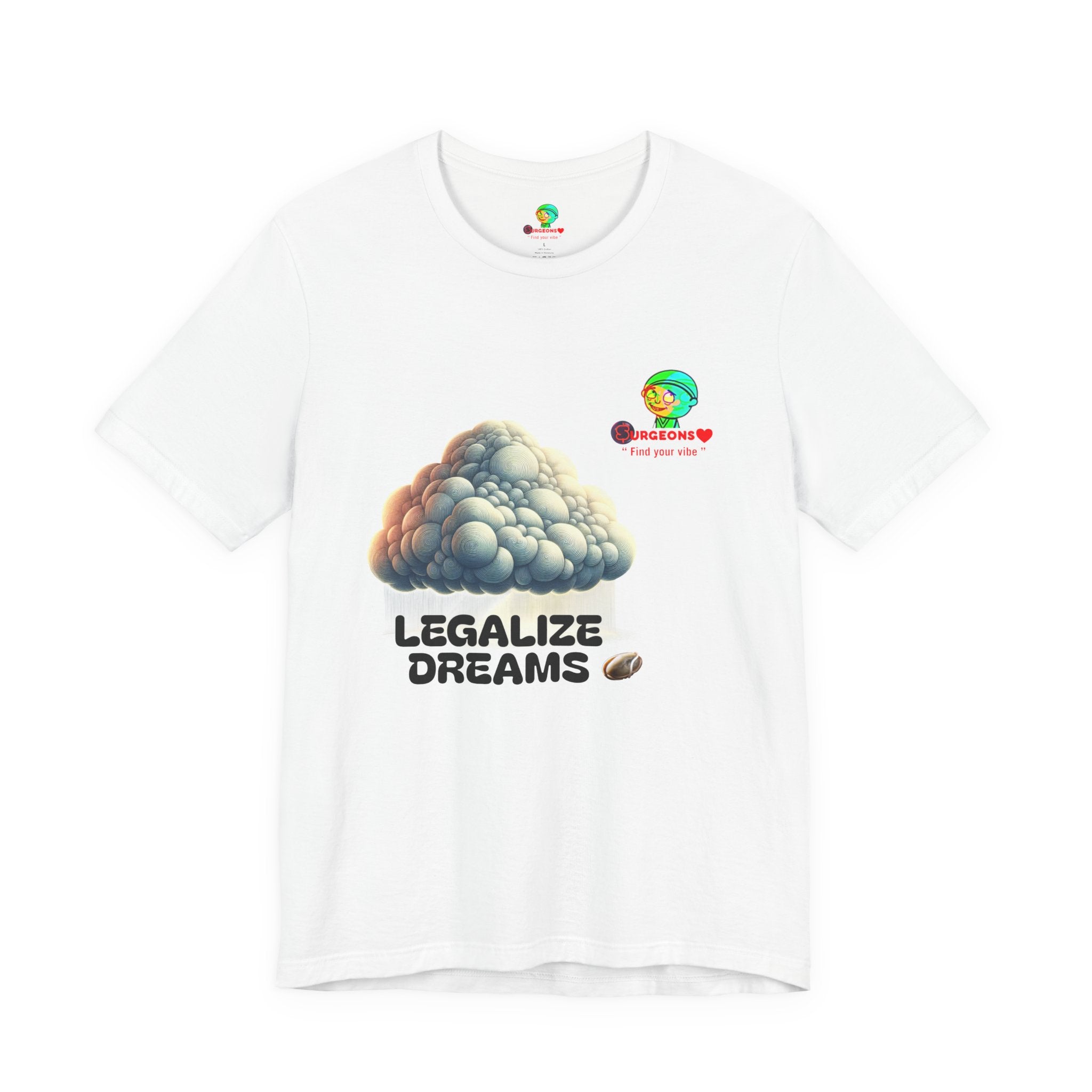 Legalize Dreams T-Shirt - Unisex Short Sleeve Tee for Chill Vibes