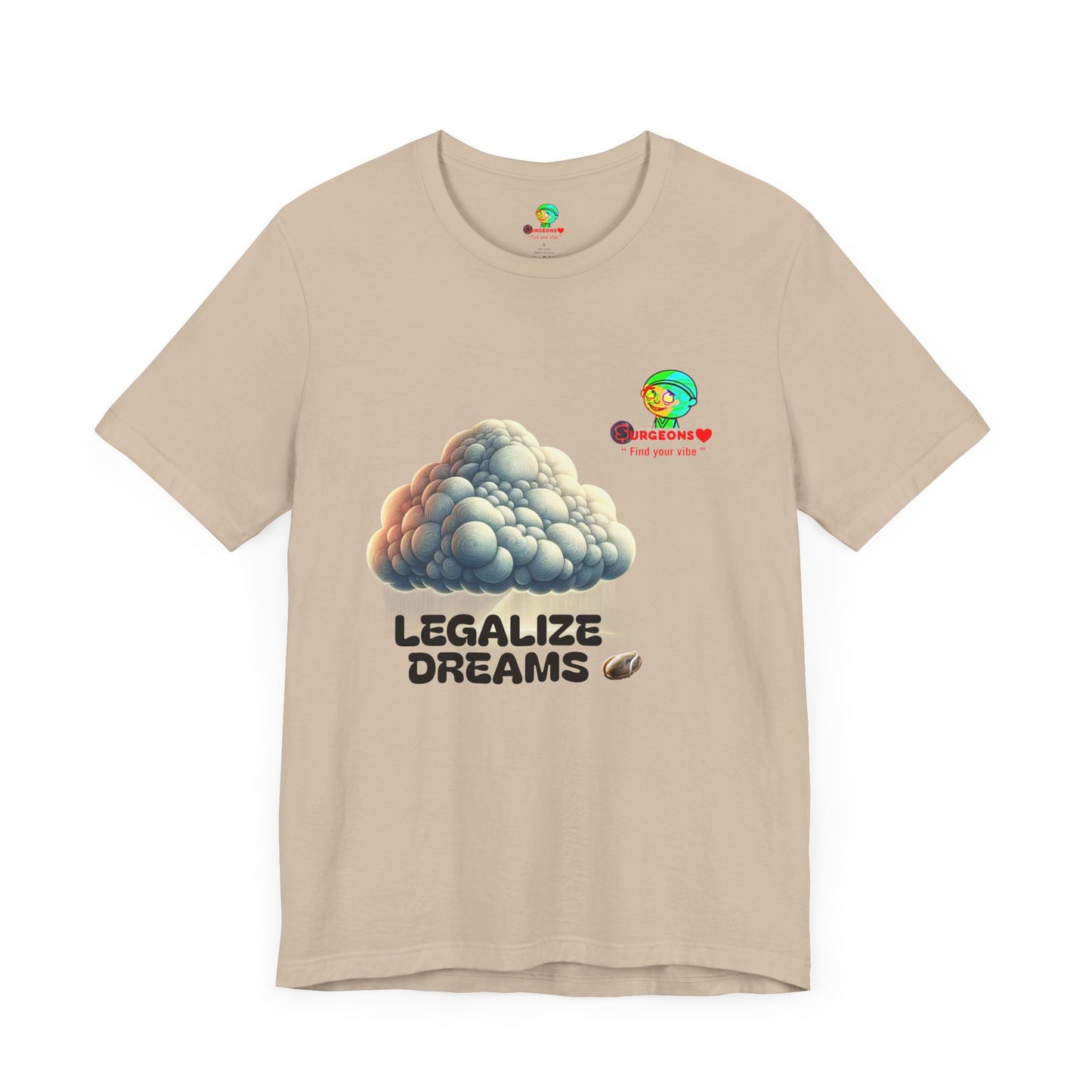 Legalize Dreams T-Shirt - Unisex Short Sleeve Tee for Chill Vibes