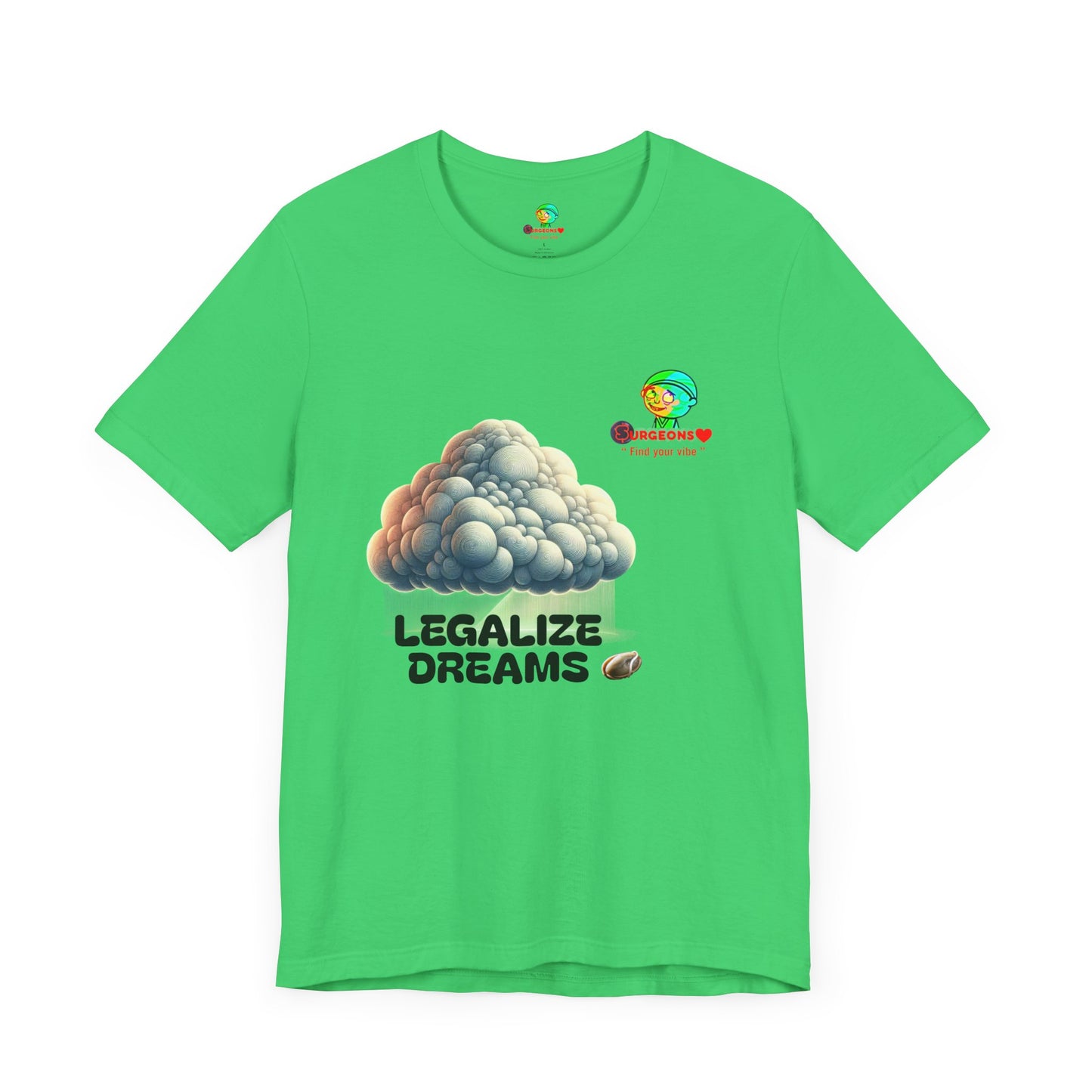 Legalize Dreams T-Shirt - Unisex Short Sleeve Tee for Chill Vibes