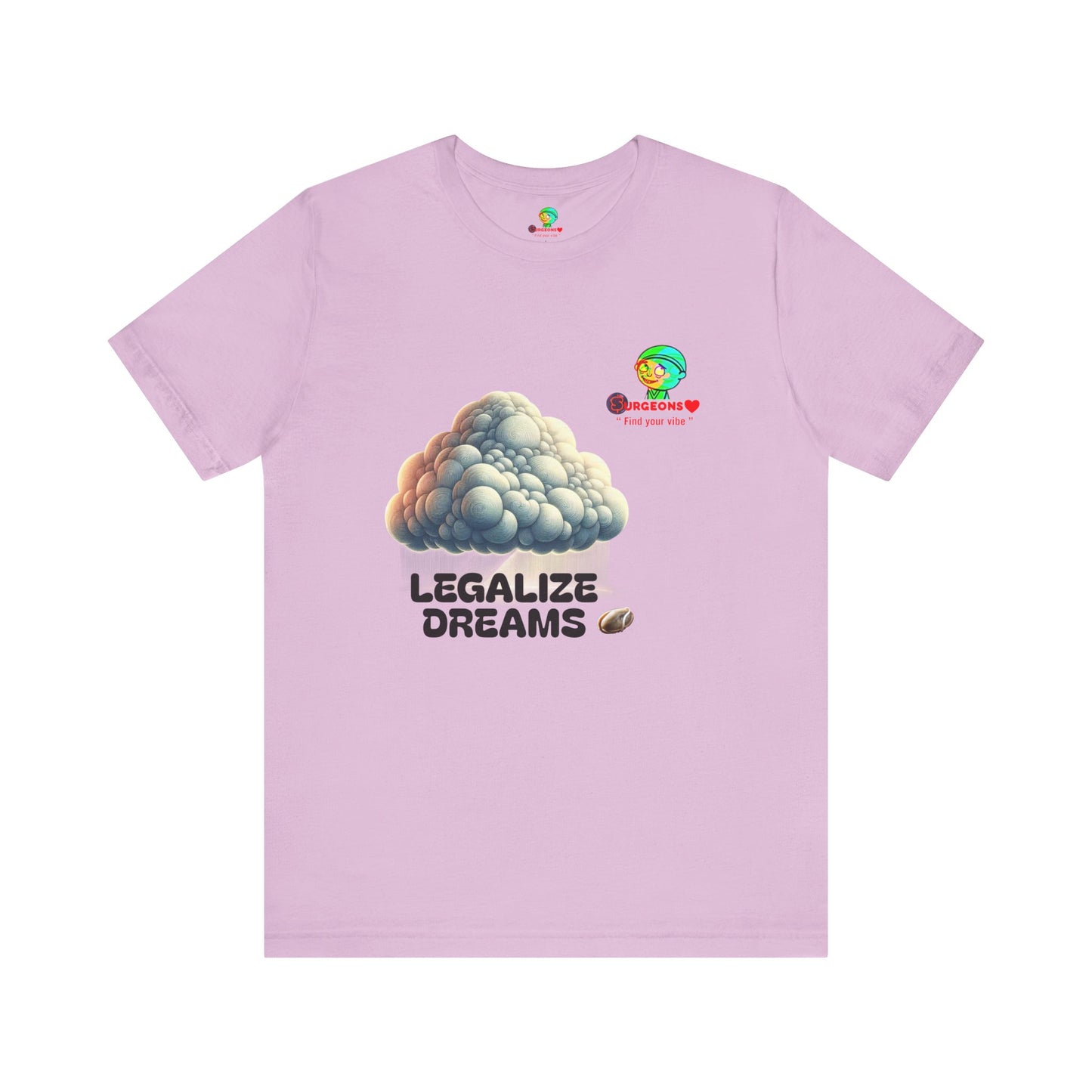 Legalize Dreams T-Shirt - Unisex Short Sleeve Tee for Chill Vibes