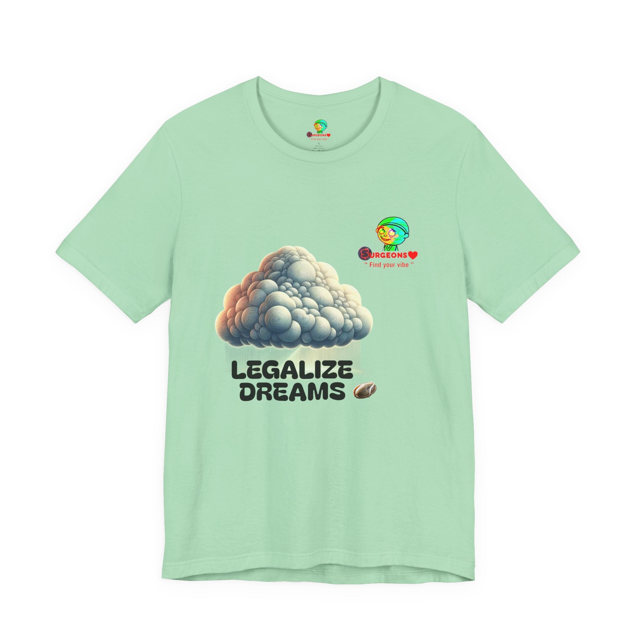 Legalize Dreams T-Shirt - Unisex Short Sleeve Tee for Chill Vibes