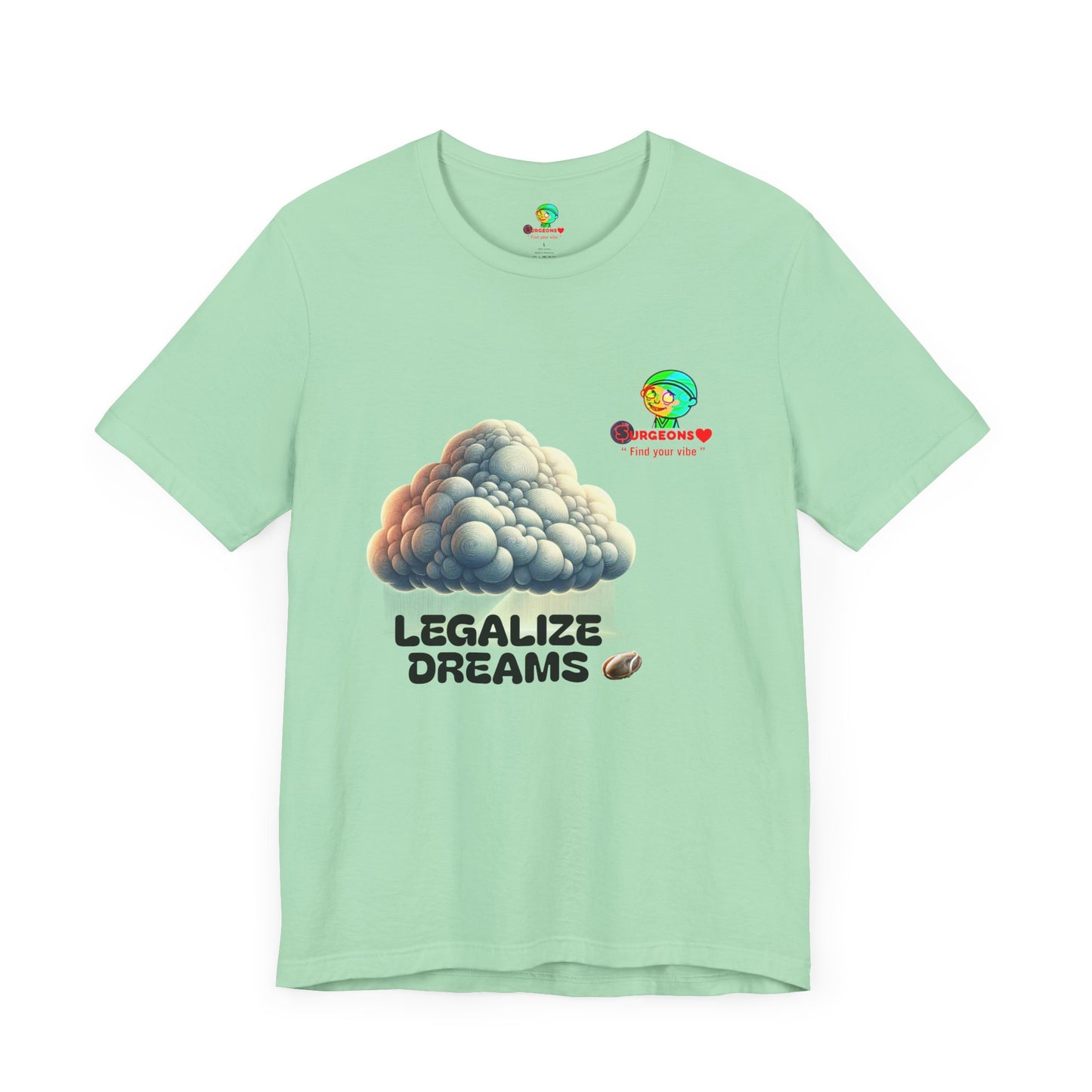 Legalize Dreams T-Shirt - Unisex Short Sleeve Tee for Chill Vibes