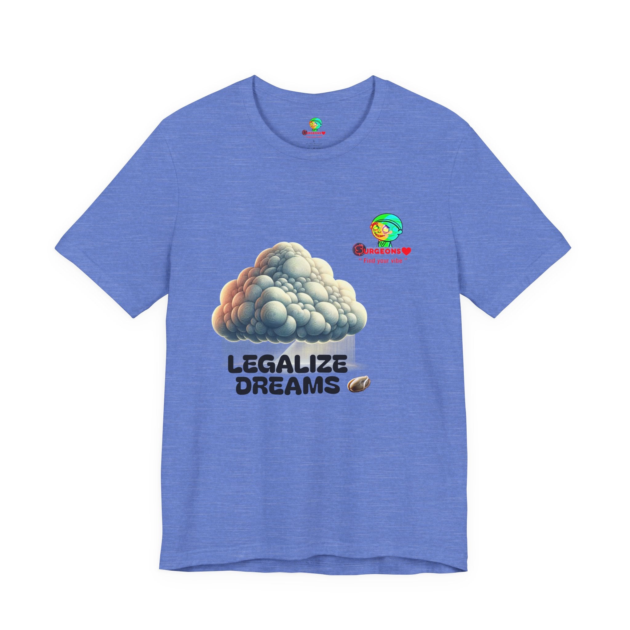 Legalize Dreams T-Shirt - Unisex Short Sleeve Tee for Chill Vibes