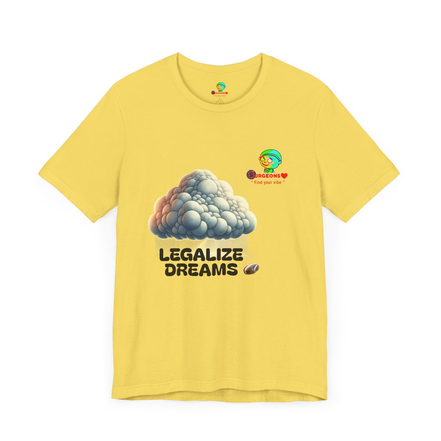 Legalize Dreams T-Shirt - Unisex Short Sleeve Tee for Chill Vibes