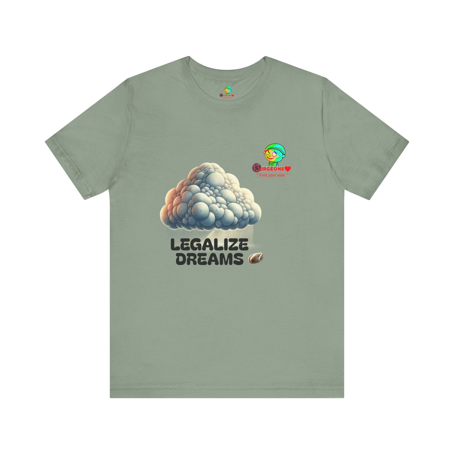 Legalize Dreams T-Shirt - Unisex Short Sleeve Tee for Chill Vibes