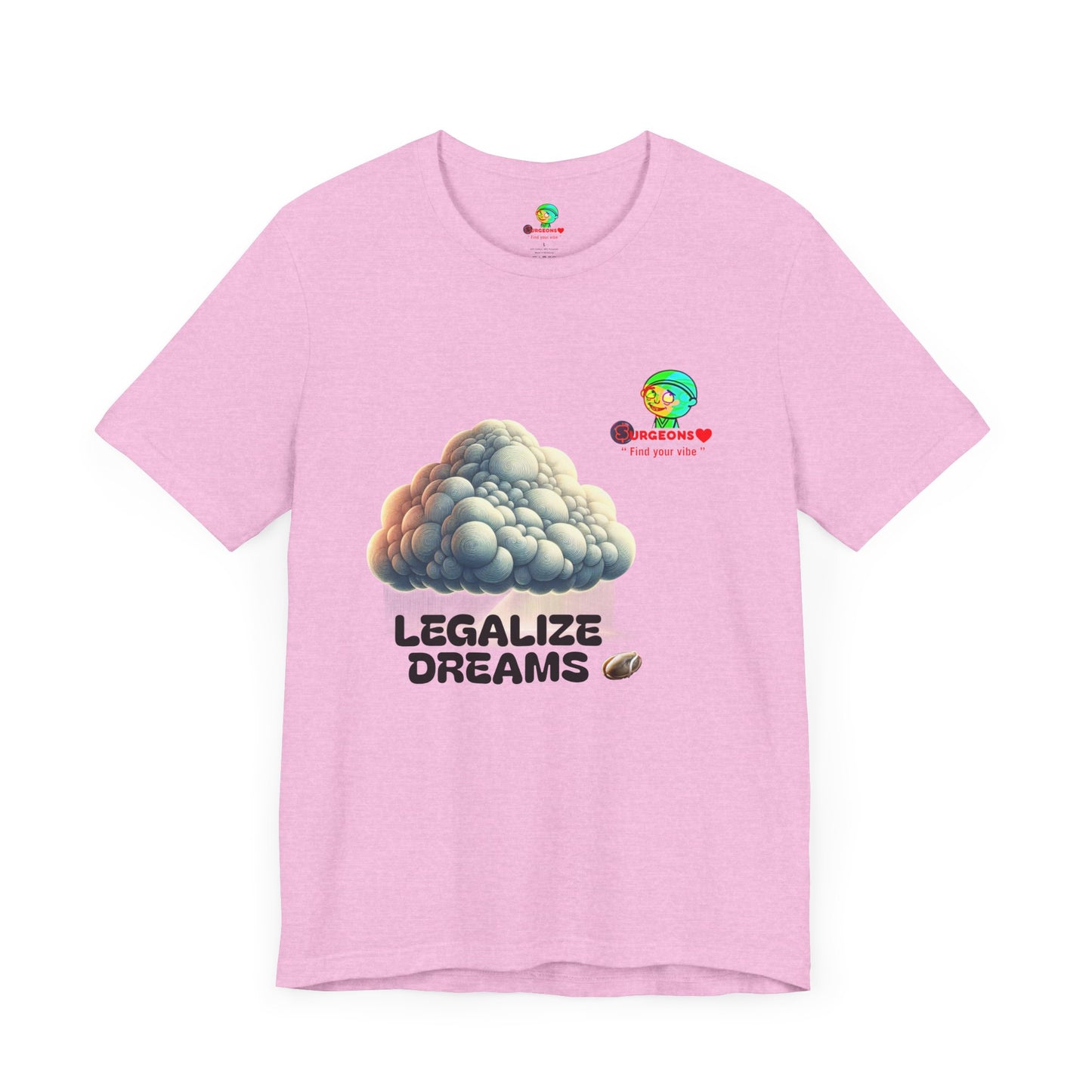 Legalize Dreams T-Shirt - Unisex Short Sleeve Tee for Chill Vibes