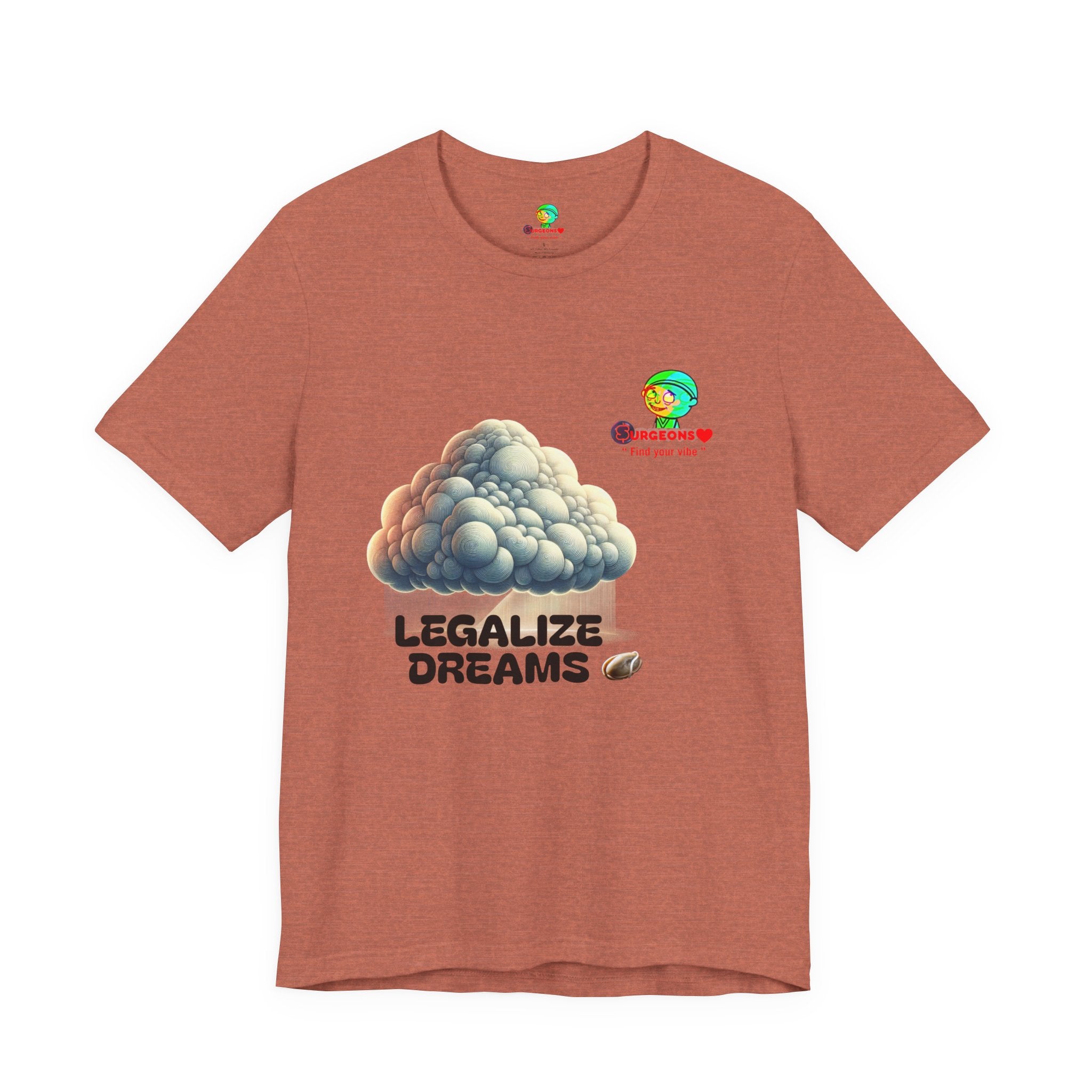 Legalize Dreams T-Shirt - Unisex Short Sleeve Tee for Chill Vibes