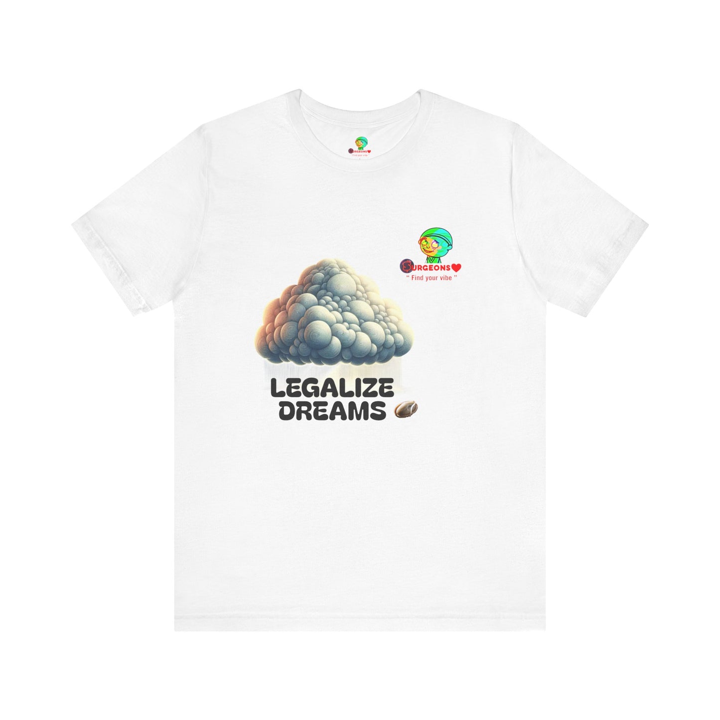 Legalize Dreams T-Shirt - Unisex Short Sleeve Tee for Chill Vibes