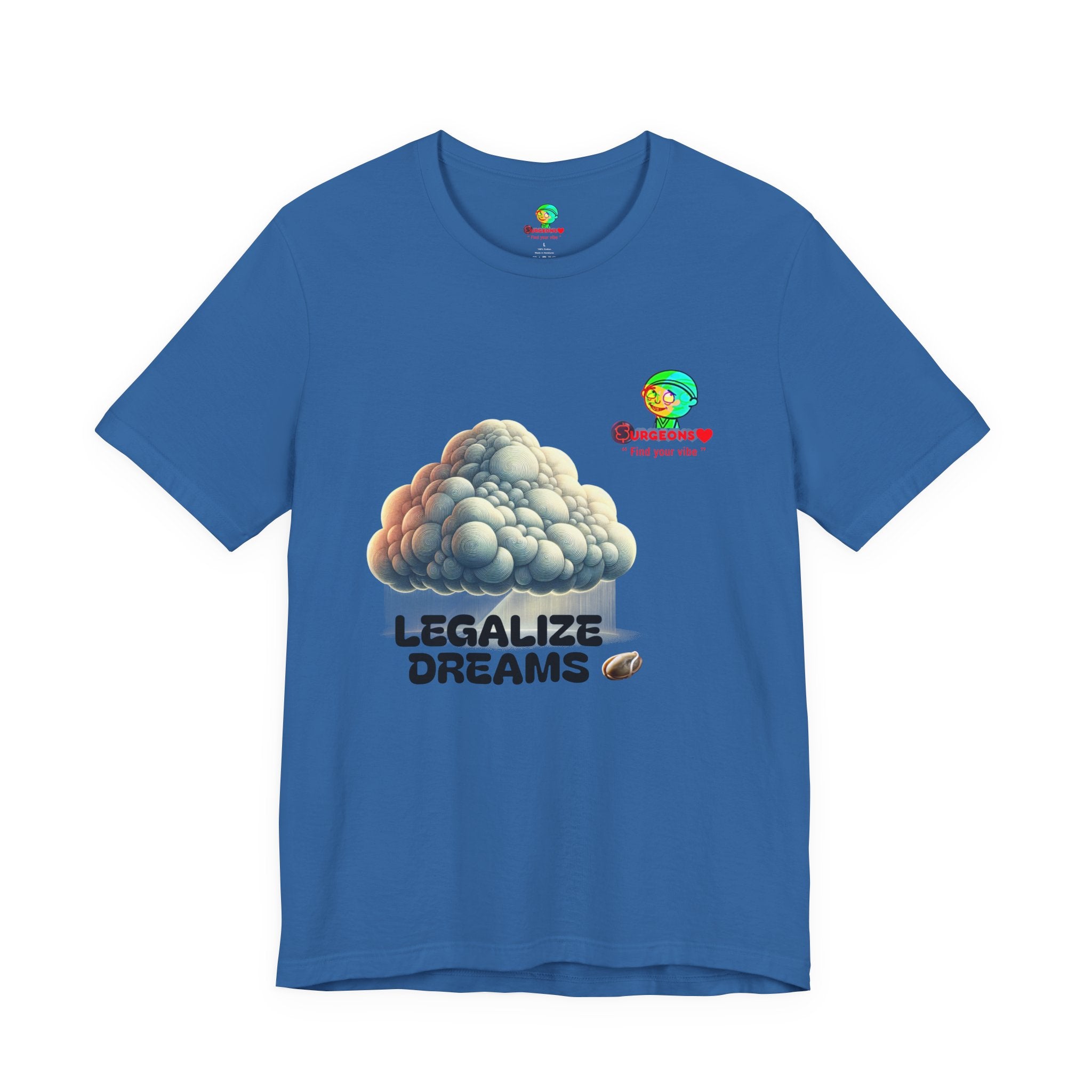 Legalize Dreams T-Shirt - Unisex Short Sleeve Tee for Chill Vibes