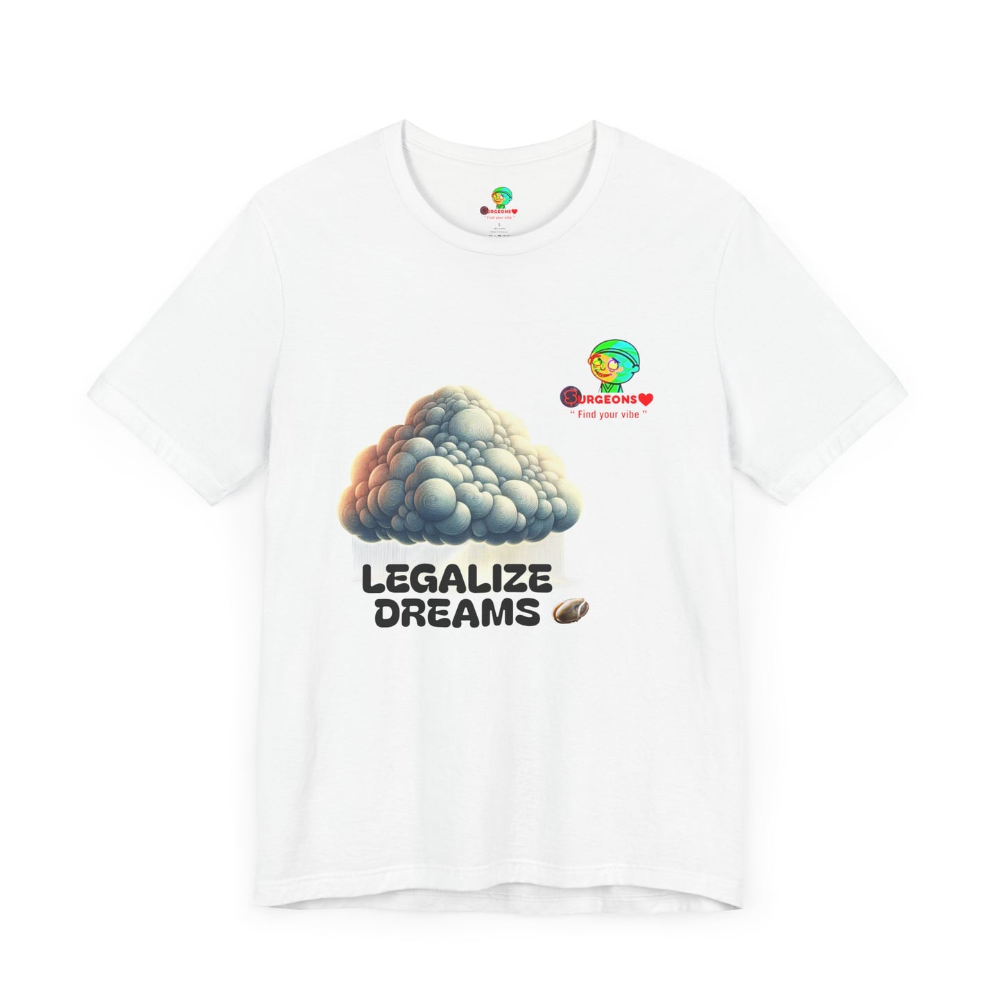 Legalize Dreams T-Shirt - Unisex Short Sleeve Tee for Chill Vibes