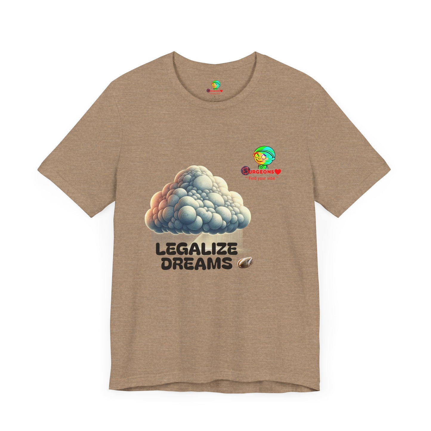 Legalize Dreams T-Shirt - Unisex Short Sleeve Tee for Chill Vibes