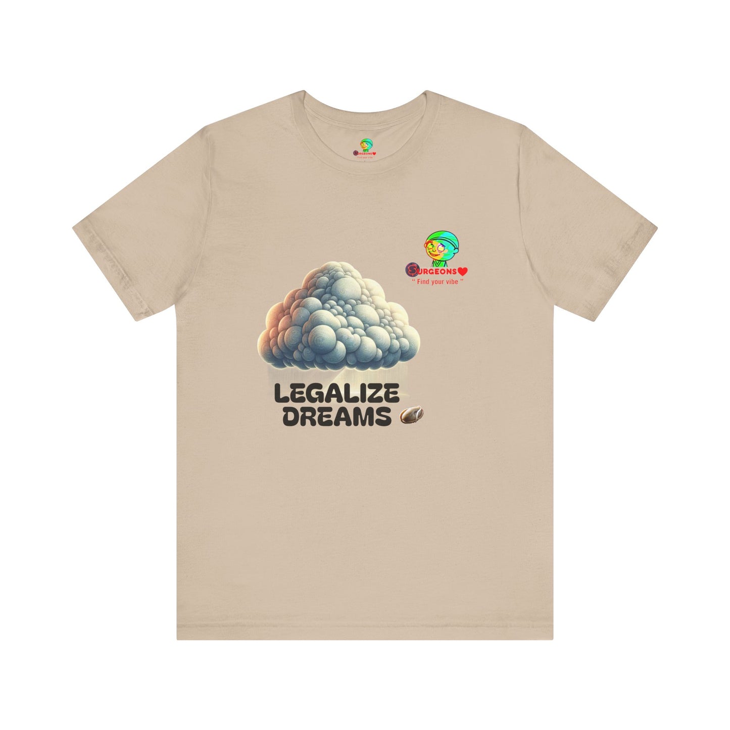 Legalize Dreams T-Shirt - Unisex Short Sleeve Tee for Chill Vibes