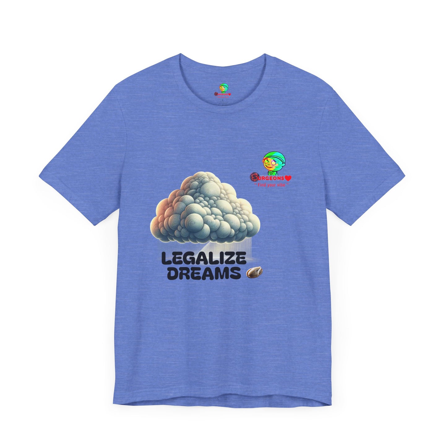 Legalize Dreams T-Shirt - Unisex Short Sleeve Tee for Chill Vibes