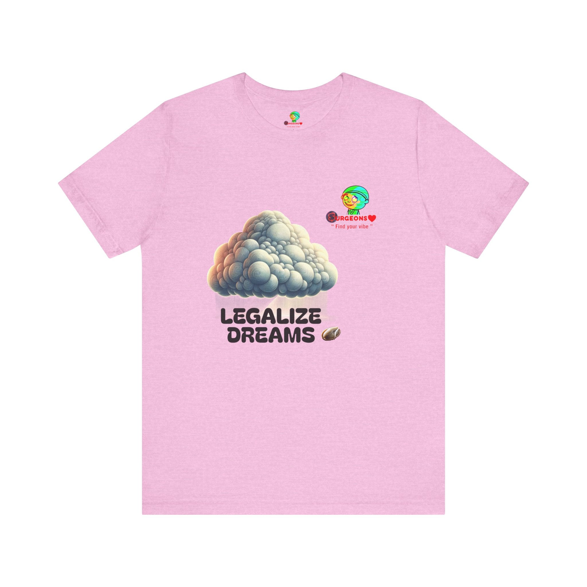 Legalize Dreams T-Shirt - Unisex Short Sleeve Tee for Chill Vibes