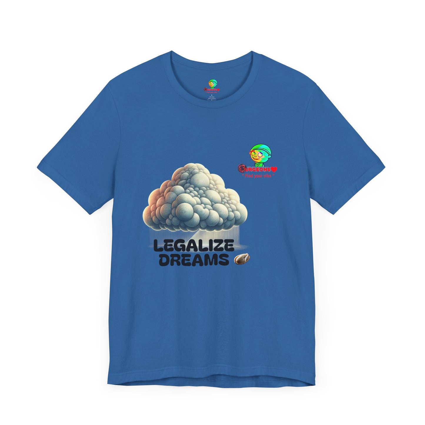 Legalize Dreams T-Shirt - Unisex Short Sleeve Tee for Chill Vibes