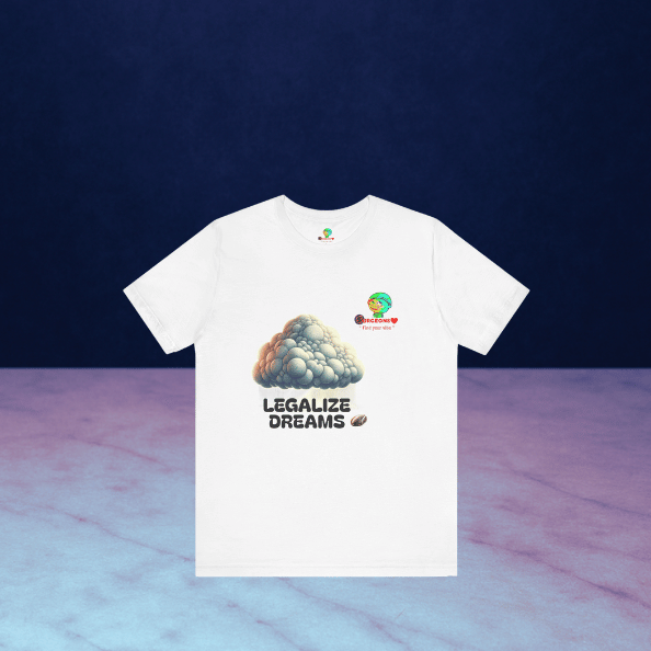 Legalize Dreams T-Shirt - Unisex Short Sleeve Tee for Chill Vibes